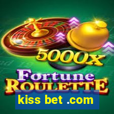 kiss bet .com