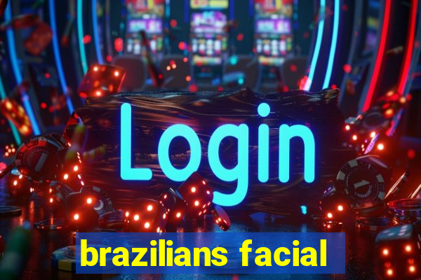 brazilians facial