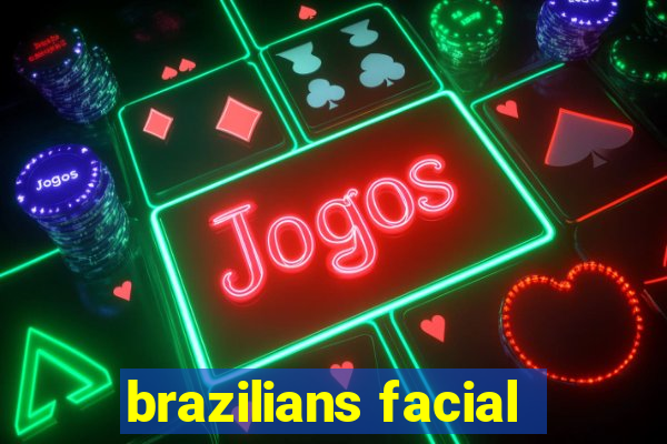 brazilians facial