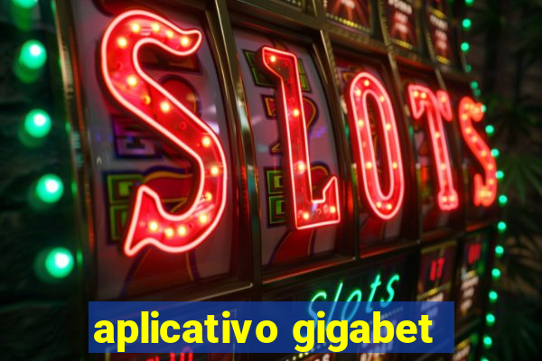 aplicativo gigabet