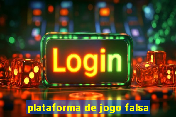 plataforma de jogo falsa