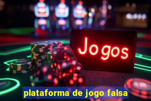 plataforma de jogo falsa