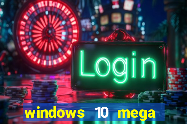 windows 10 mega lite download