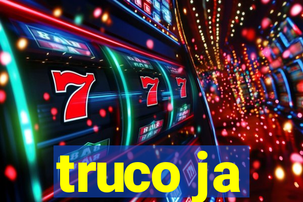 truco ja