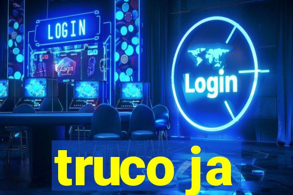 truco ja