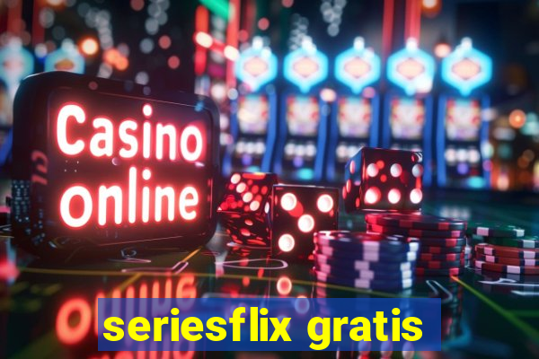 seriesflix gratis