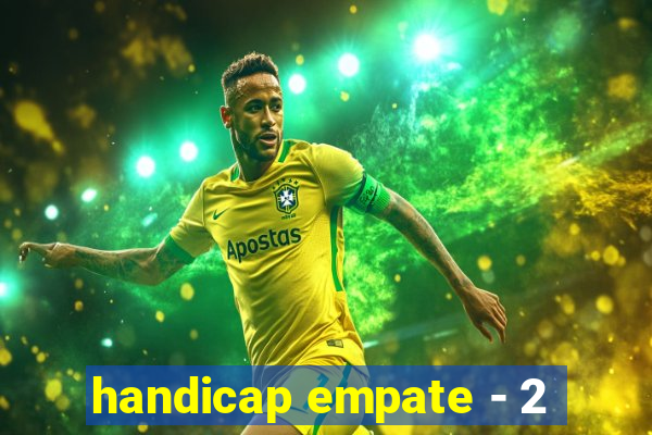 handicap empate - 2