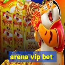 arena vip bet