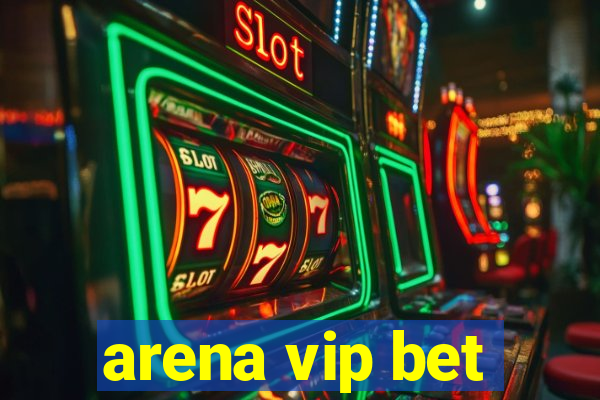 arena vip bet