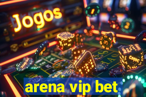 arena vip bet