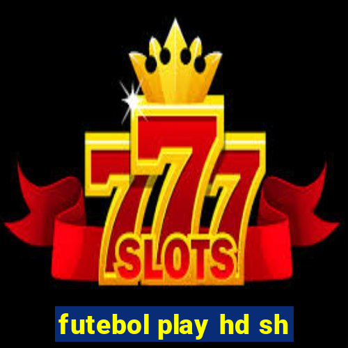 futebol play hd sh