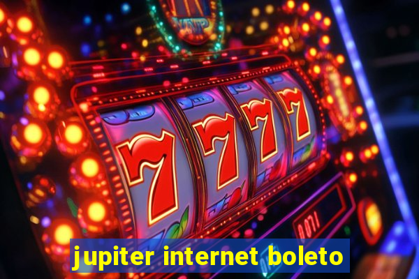 jupiter internet boleto