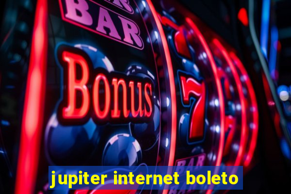 jupiter internet boleto