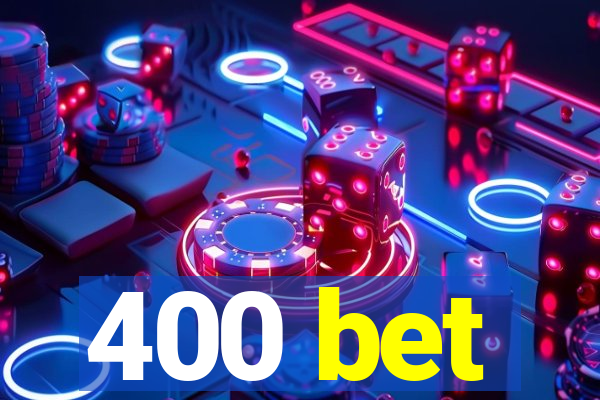 400 bet