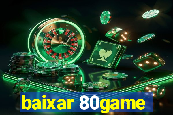 baixar 80game