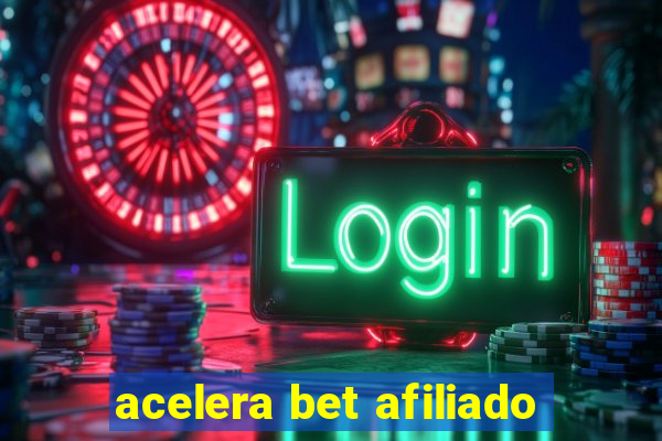 acelera bet afiliado