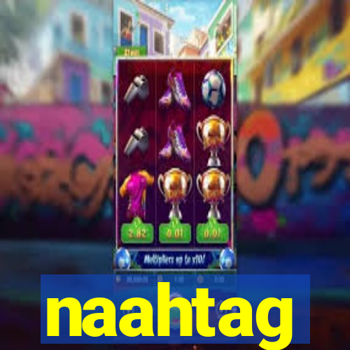 naahtag