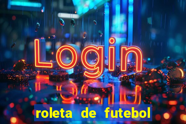 roleta de futebol roleta jogadores de futebol para