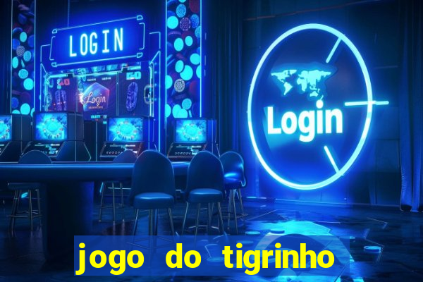 jogo do tigrinho bonus sem deposito