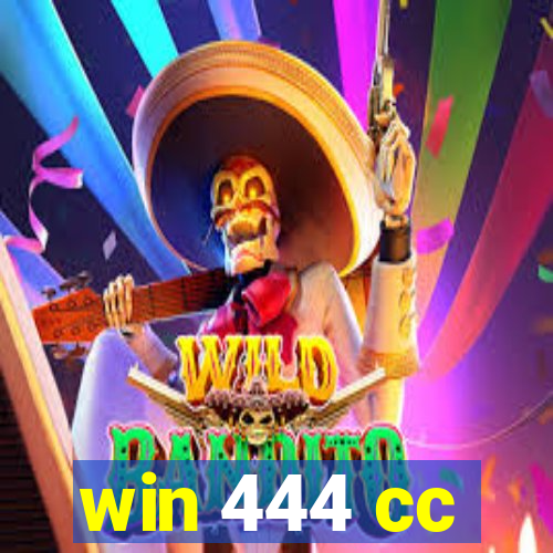 win 444 cc