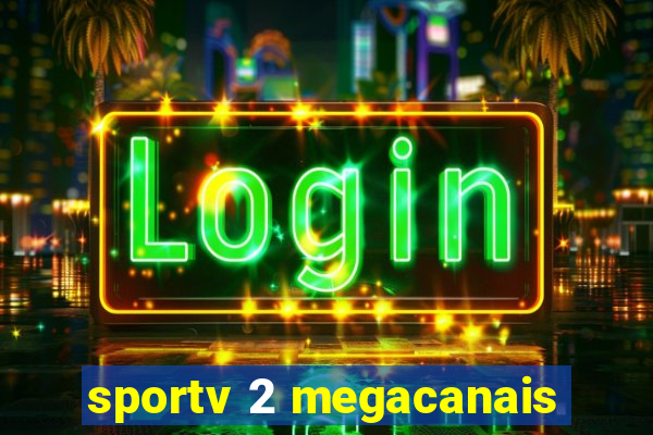 sportv 2 megacanais