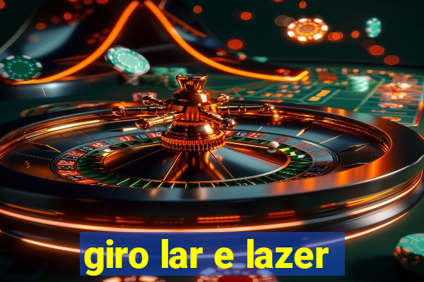 giro lar e lazer