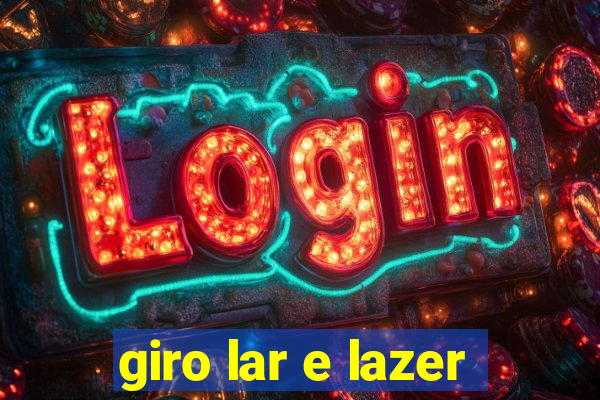 giro lar e lazer