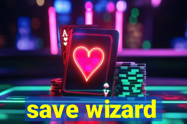 save wizard