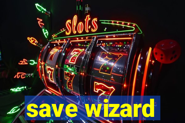 save wizard