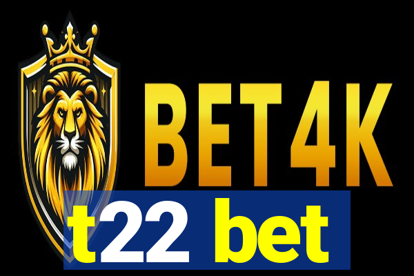 t22 bet