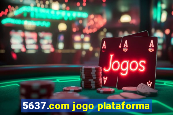 5637.com jogo plataforma