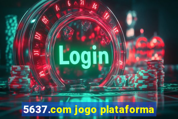 5637.com jogo plataforma