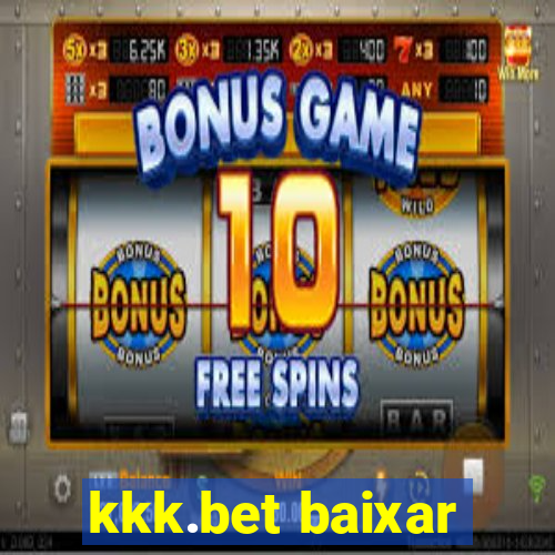 kkk.bet baixar