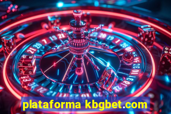 plataforma kbgbet.com