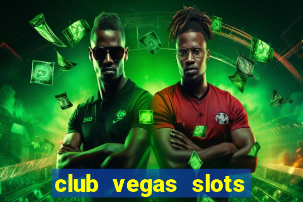 club vegas slots casino games 777