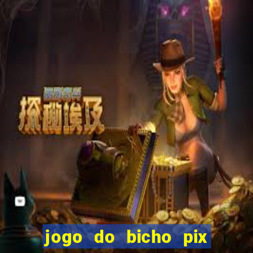 jogo do bicho pix da sorte