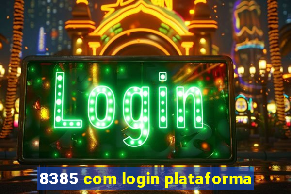 8385 com login plataforma