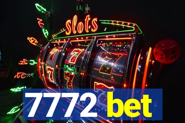 7772 bet