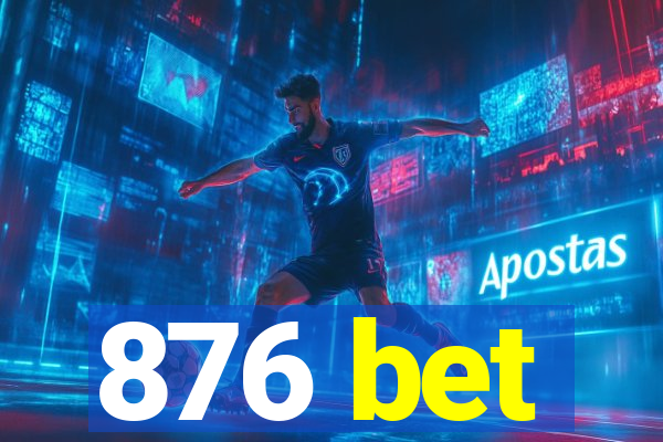 876 bet