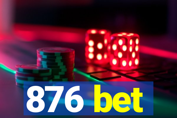 876 bet