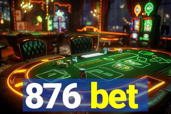 876 bet