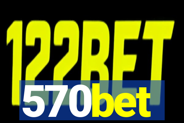 570bet