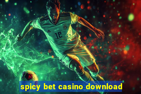 spicy bet casino download