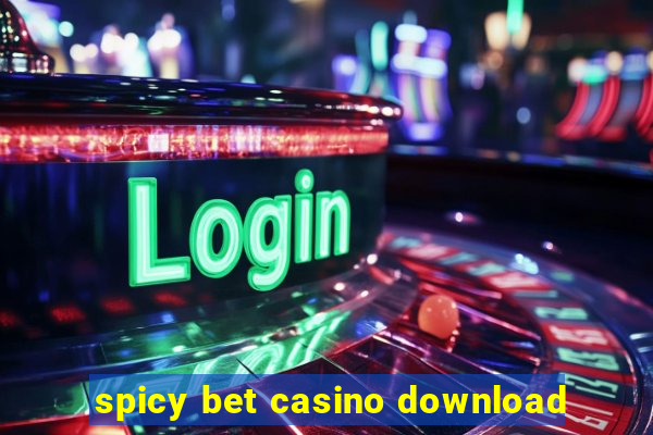 spicy bet casino download