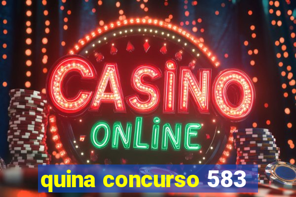 quina concurso 583