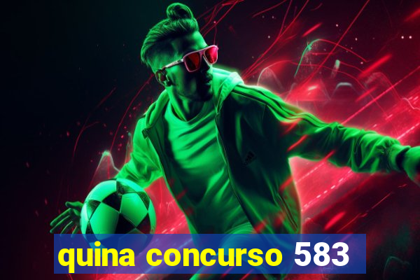 quina concurso 583