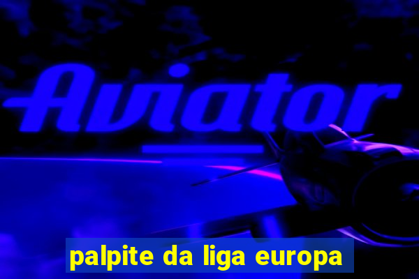 palpite da liga europa