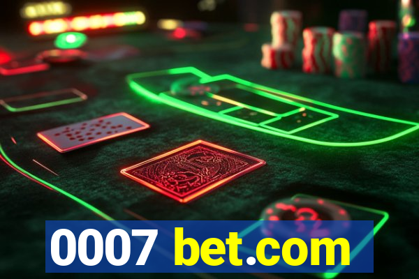 0007 bet.com