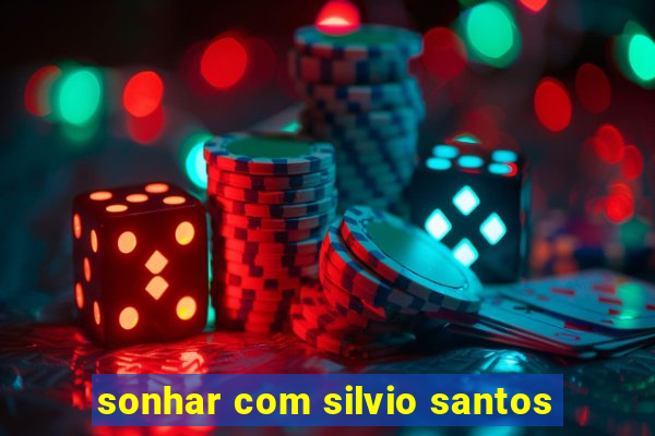 sonhar com silvio santos