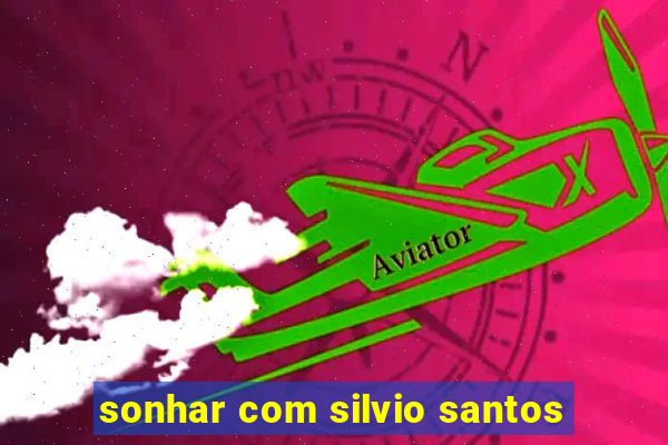 sonhar com silvio santos